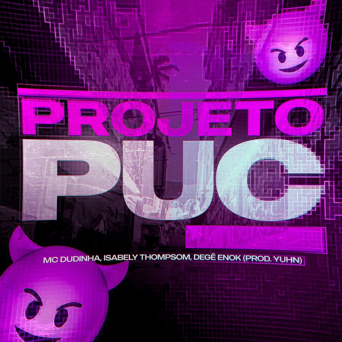 Projeto Puc - Single by Degê Enok, Isabely Thompson, DUDINHA MC & Yuhn album cover