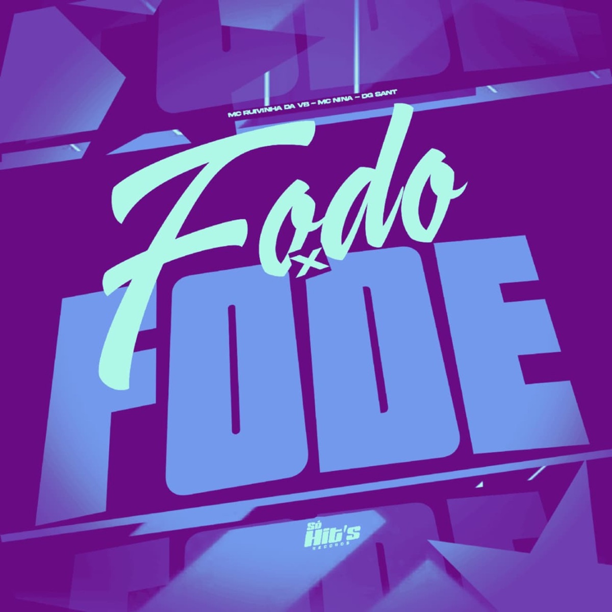 Fodo x Fode - Single by DG SANT, Mc Nina & MC RUIVINHA DA VB album cover