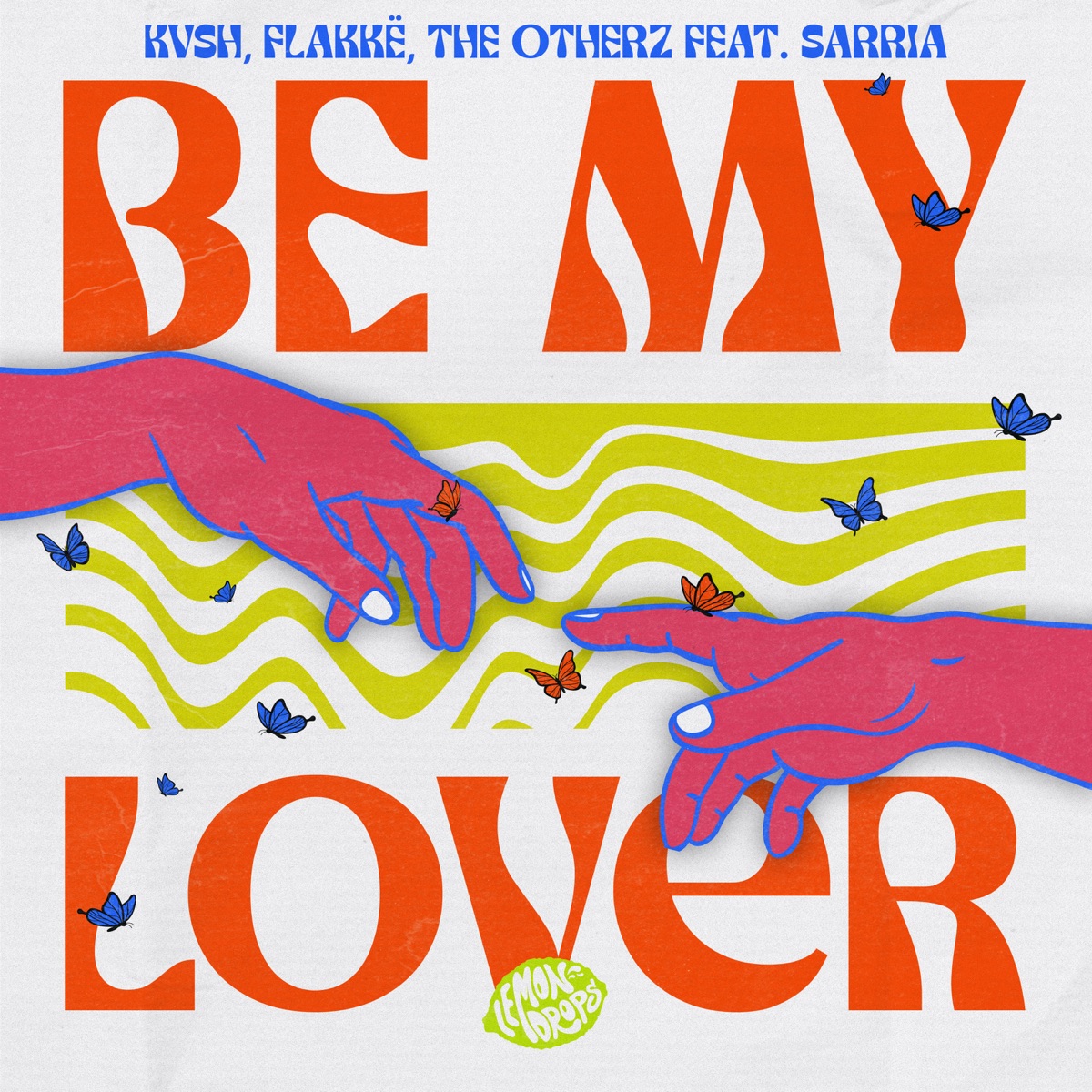 Be My Lover (feat. SARRIA) - Single by Kvsh, Flakkë & The OtherZ album cover