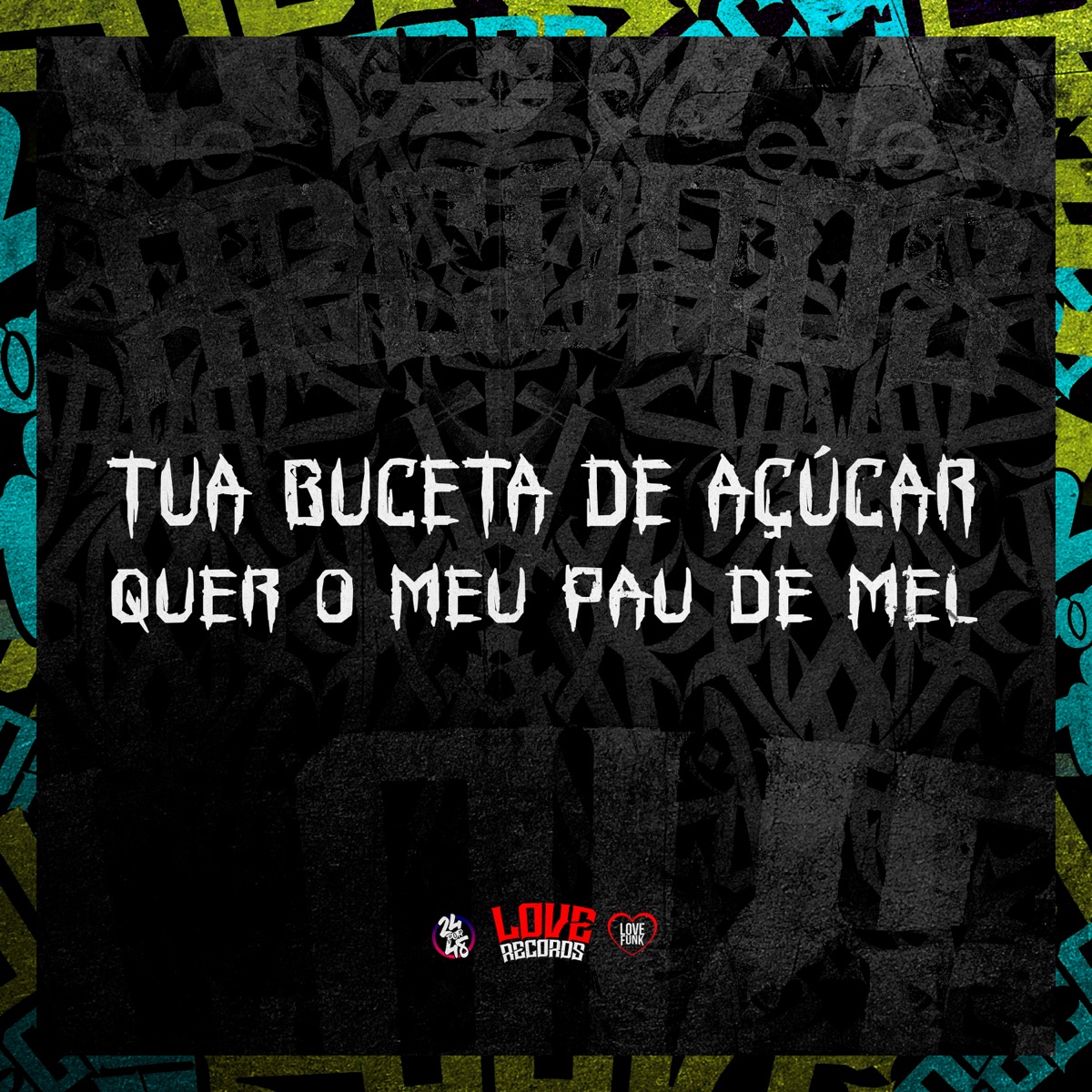 Tua Buceta de Açúcar, Quer o Meu Pau de Mel - Single by DJ Ronaldo o Brabo & Mc Leon album cover