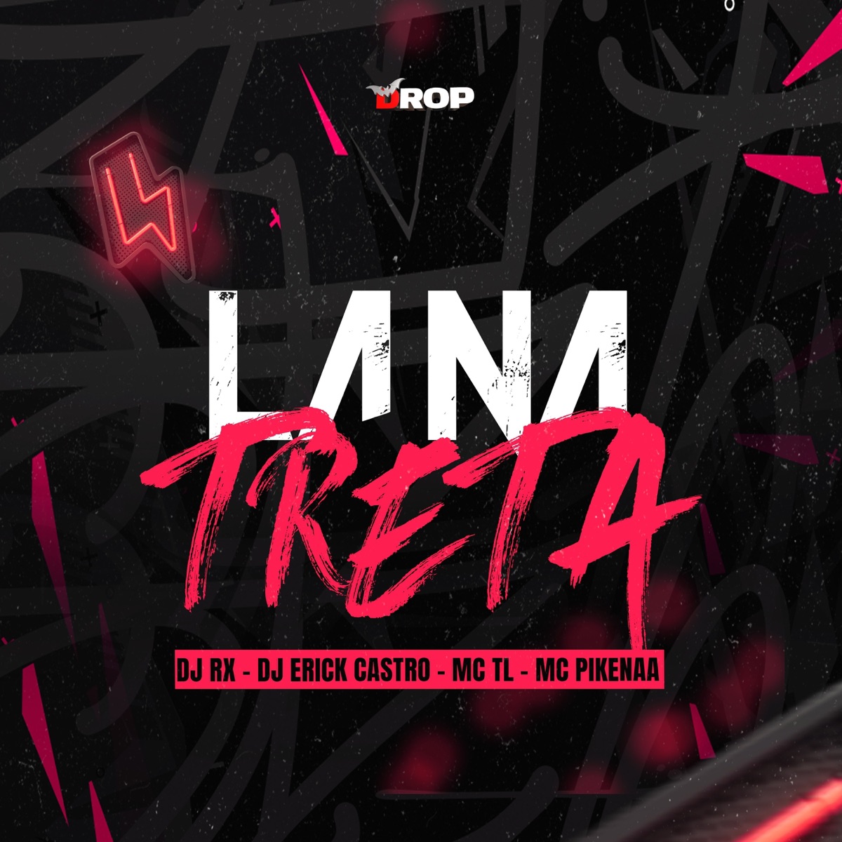 La Na Treta (feat. MC TL) - Single by DJ RX, DJ Erick Castro & MC Samy album cover