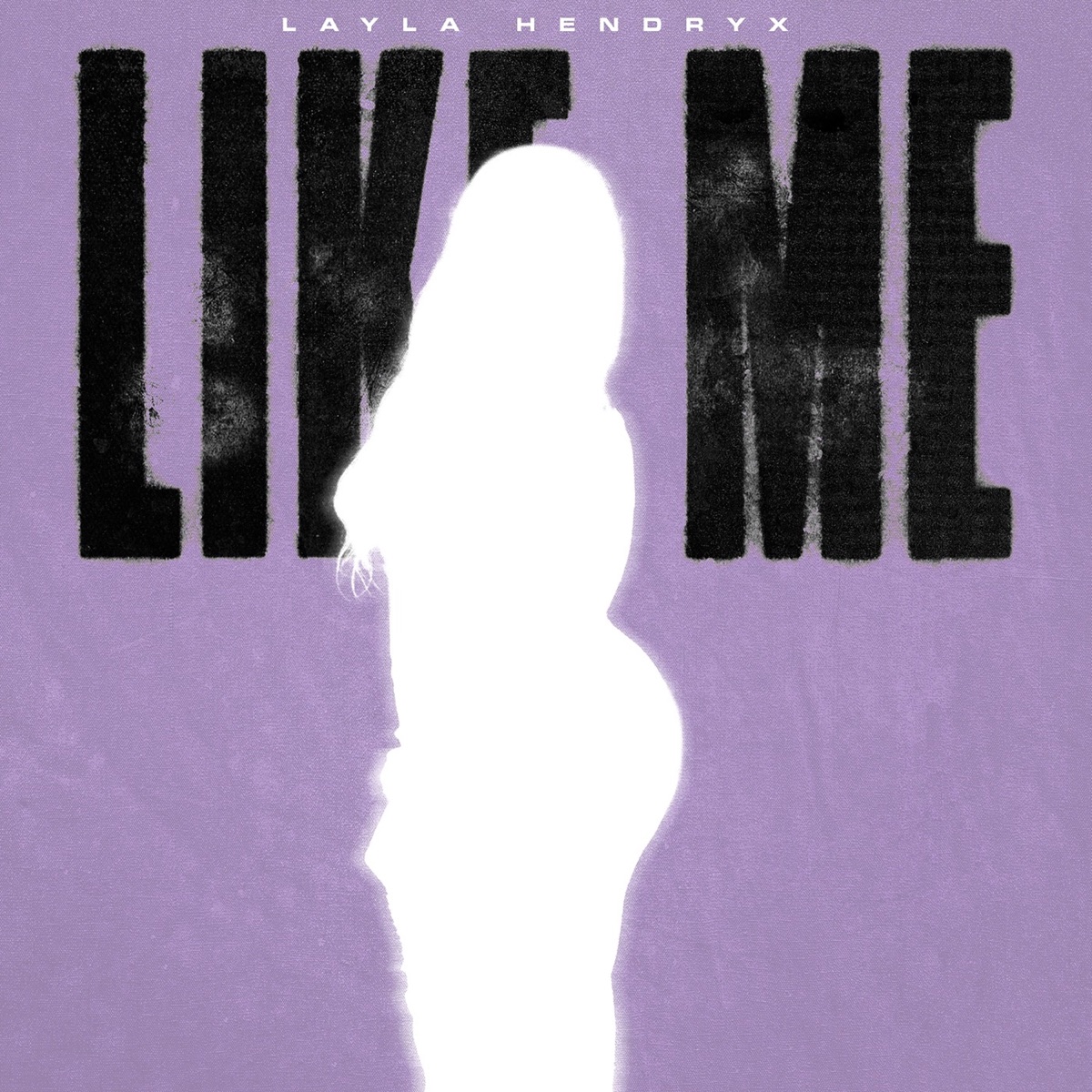 Like Me - Single by Layla Hendryx album cover