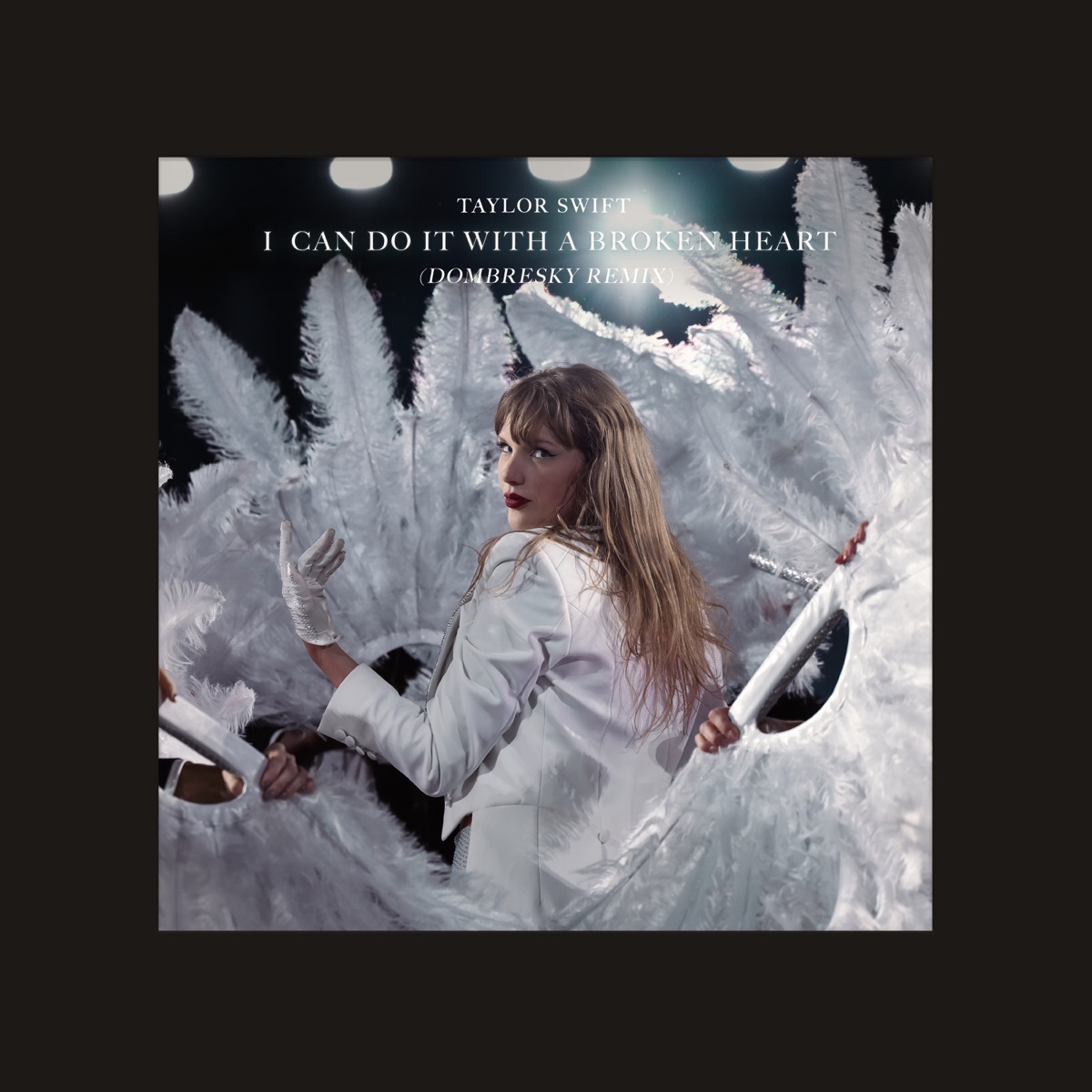 I Can Do It With a Broken Heart (Dombresky Remix) - Single by Taylor Swift album cover artwork