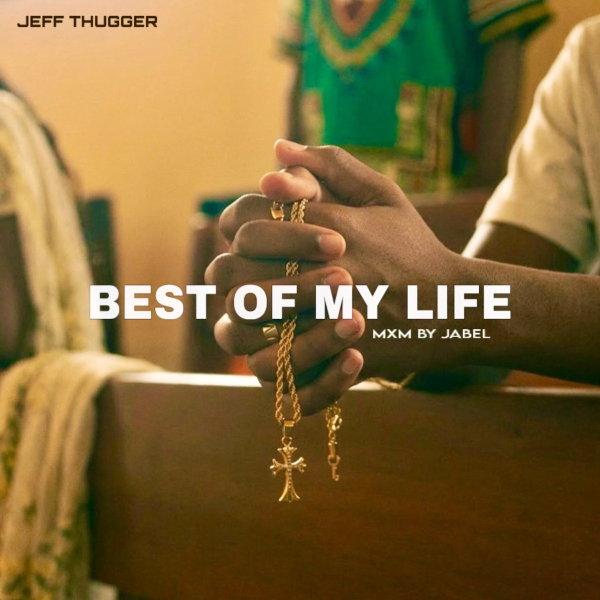 BEST OF MY LIFE - Single by Jeff Thugger album cover