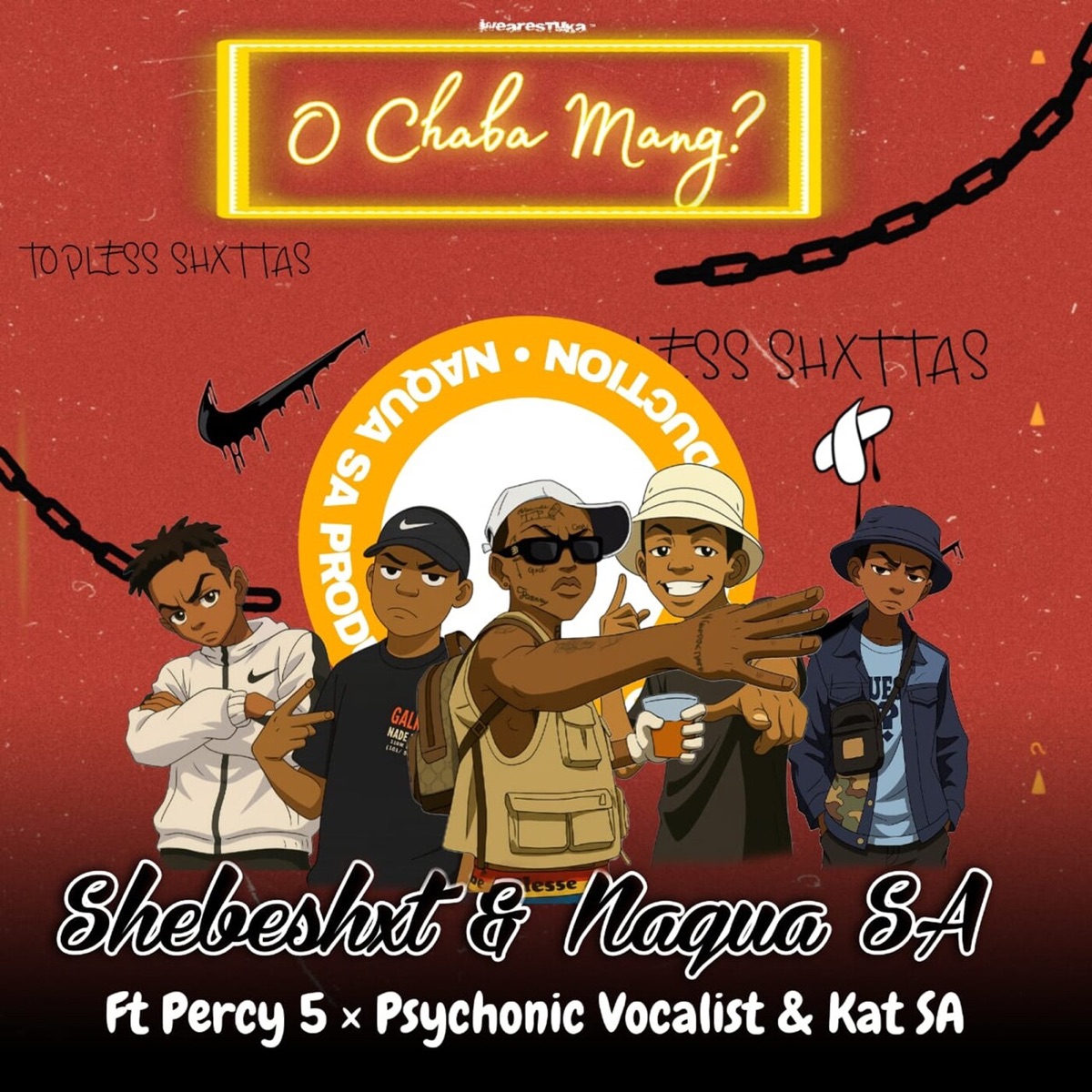 O Chaba Mang? (feat. Psychonic Vocalist, kat Sa & Percy 5) - Single by Shebeshxt & Naqua SA album cover