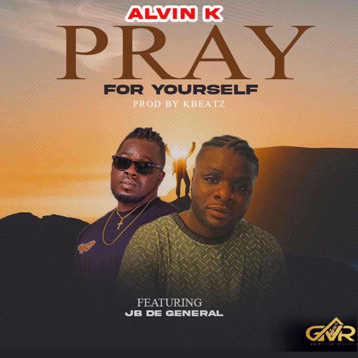 Pray for yourself (feat. JB D’ General) - Single by Alvin K album cover