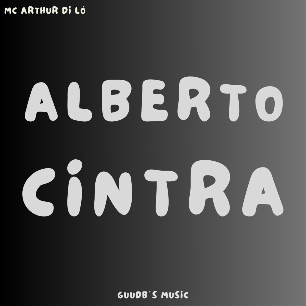ALBERTO CINTRA - Single by Mc Arthur Di Ló album cover