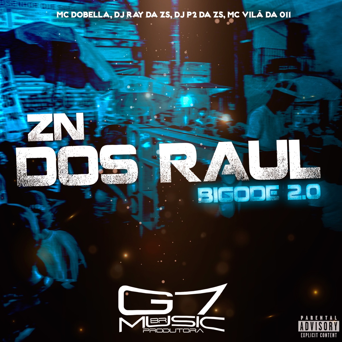 ZN dos Raul Bigode 2.0 (feat. MC VILÃ DA 011) - Single by Mc Dobella, DJ RAY DA ZS & DJ P2 DA ZS album cover