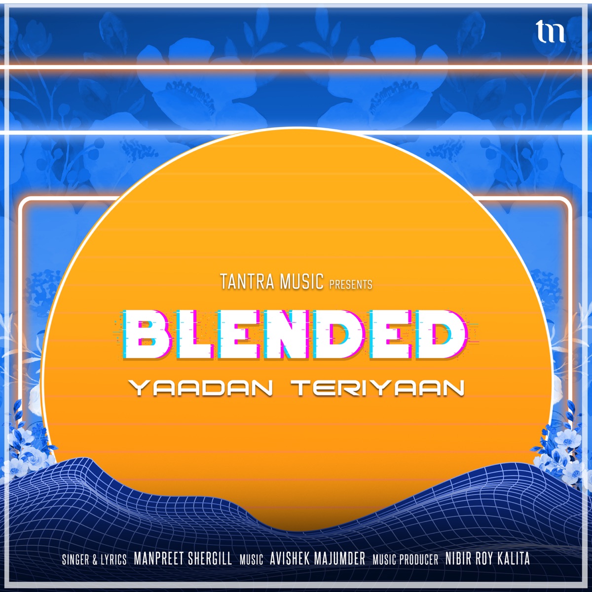 Yadaan Teriyaan (Blended) - Single by Manpreet Shergill, Avishek Majumder & Nibir Roy Kalita album cover