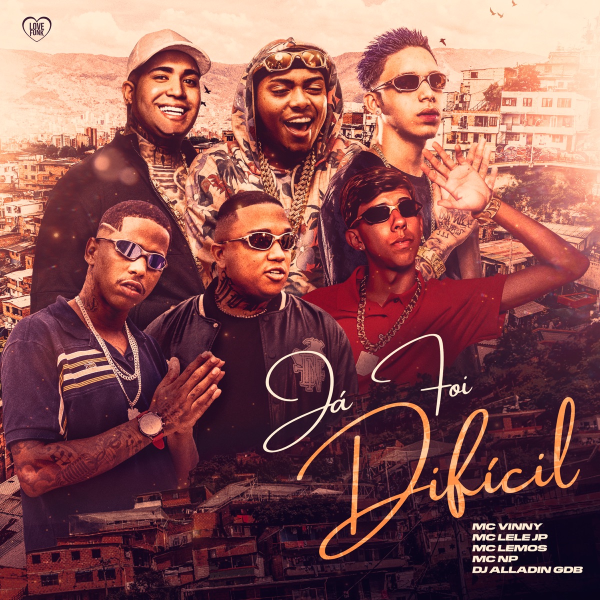 Já Foi Difícil (feat. MC Lemos, MC NP & Dj Aladin GDB) - Single by MC Lele JP, MC Vinny & Mc Lipi album cover