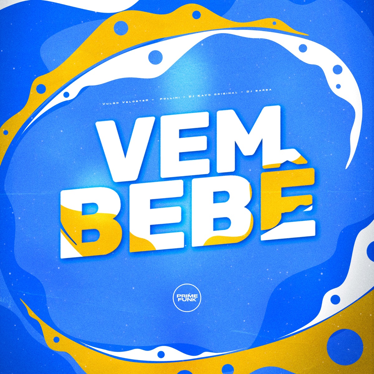 Vem Bebê (feat. Prime Funk) - Single by Pollini, VULGO VELOSTER, DJ Kayo Original & DJ Barba album cover
