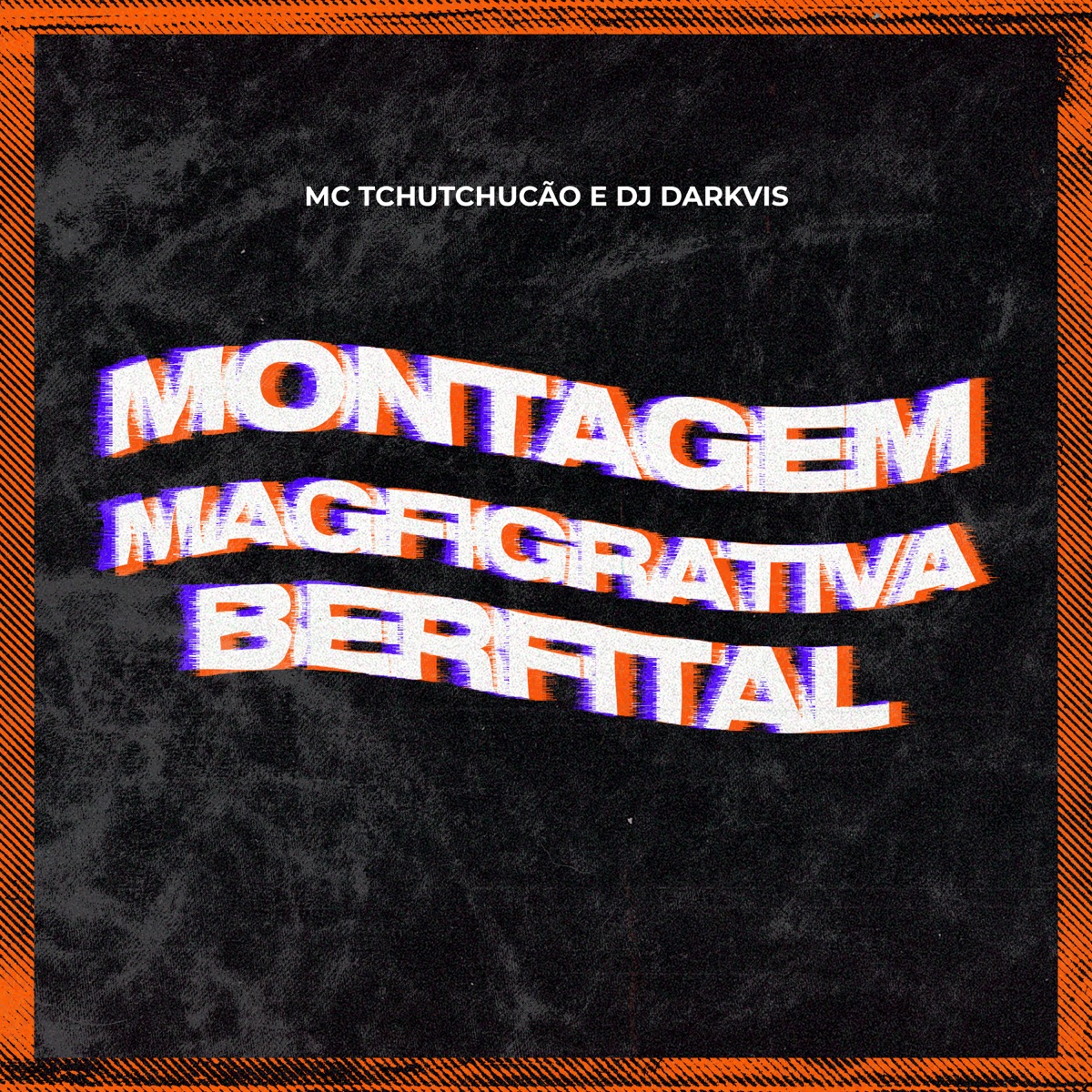 Montagem Magfigrativa Berfital - Single by MC TCHUTCHUCÃO & Dj Darkvis album cover