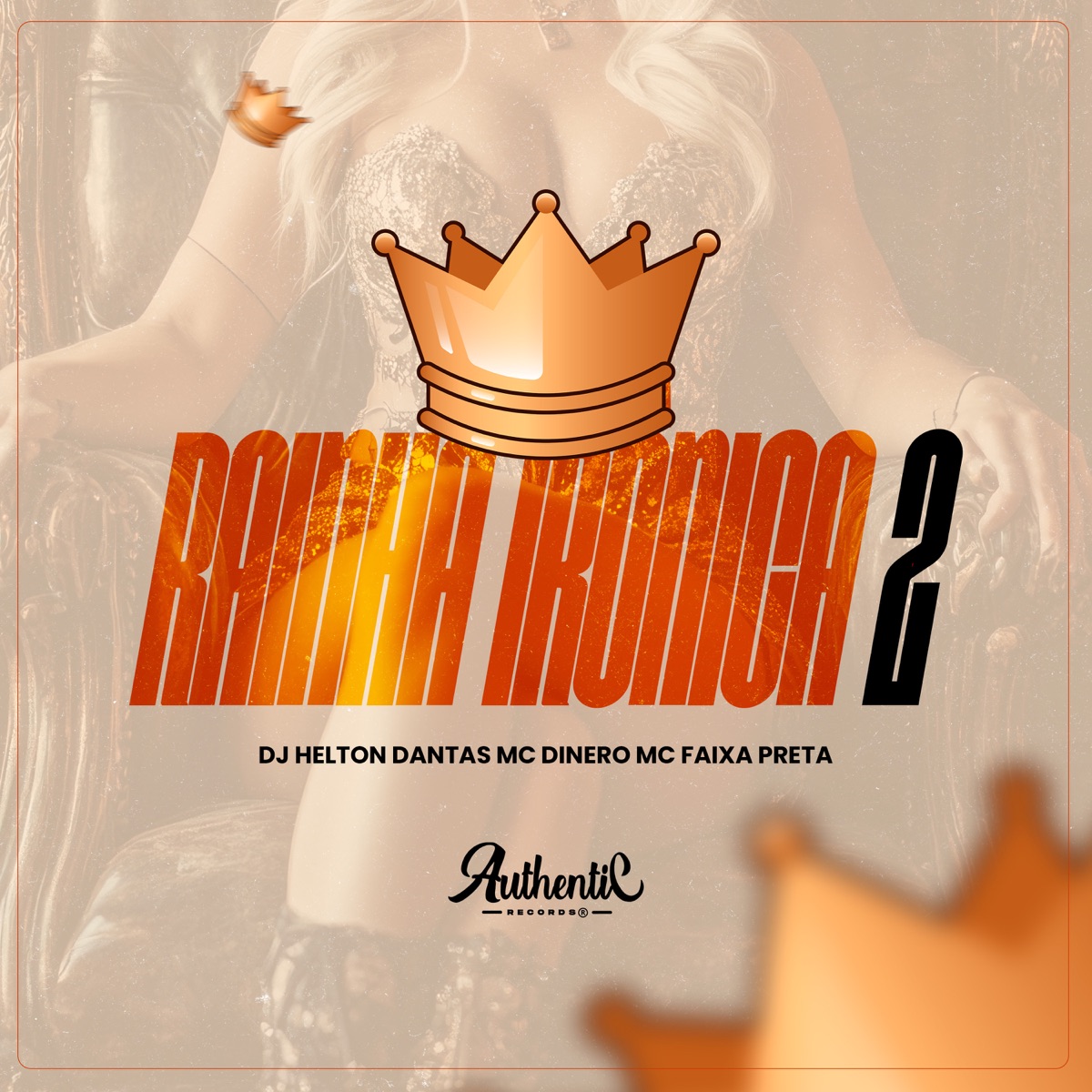 Rainha Irônica 2 (Eletro Funk) - Single by Dj Helton Dantas, Mc Faixa Preta & MC Dinero album cover