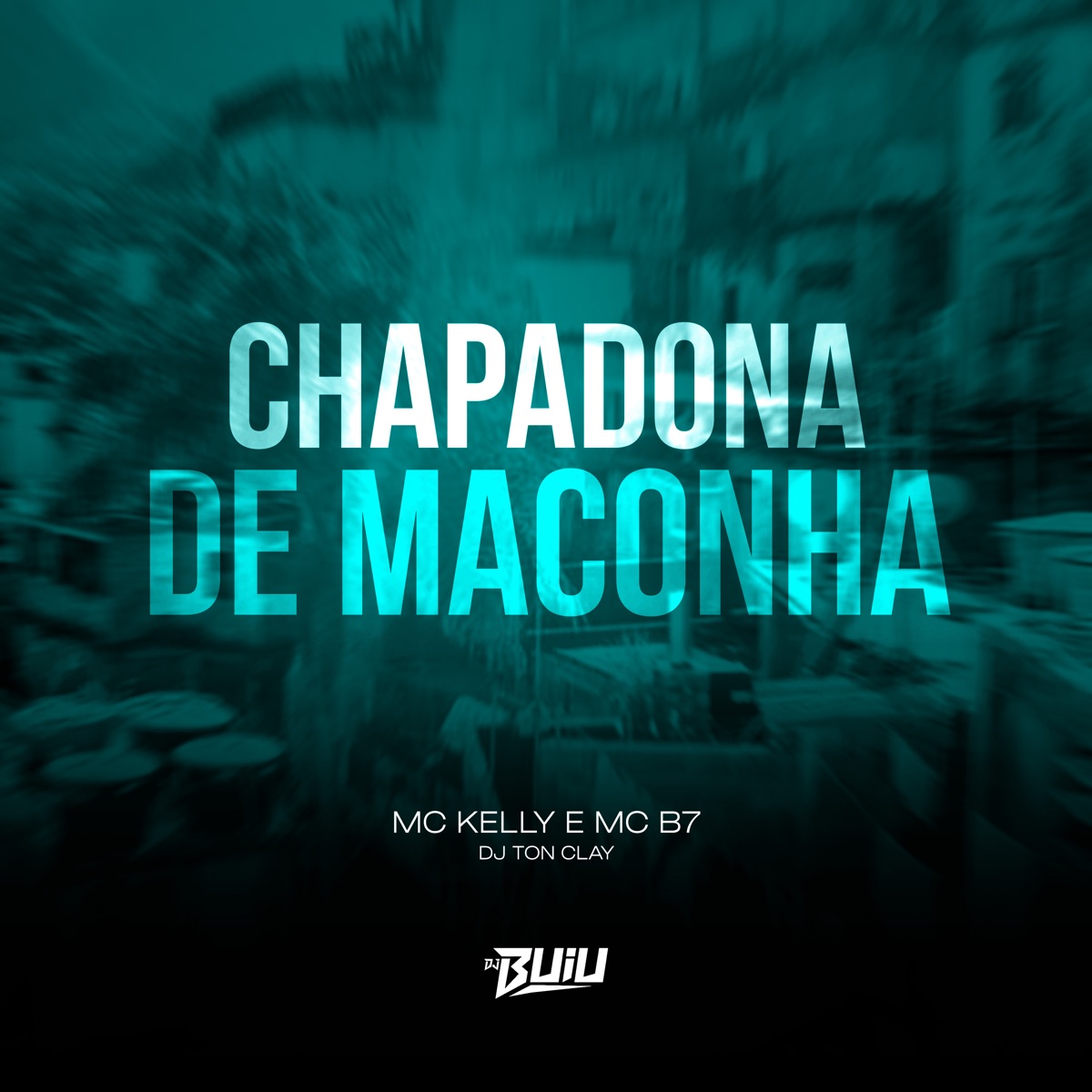 Chapadona de Maconha - Single by MC Kelly, Dj Tonclay & MC B7 album cover