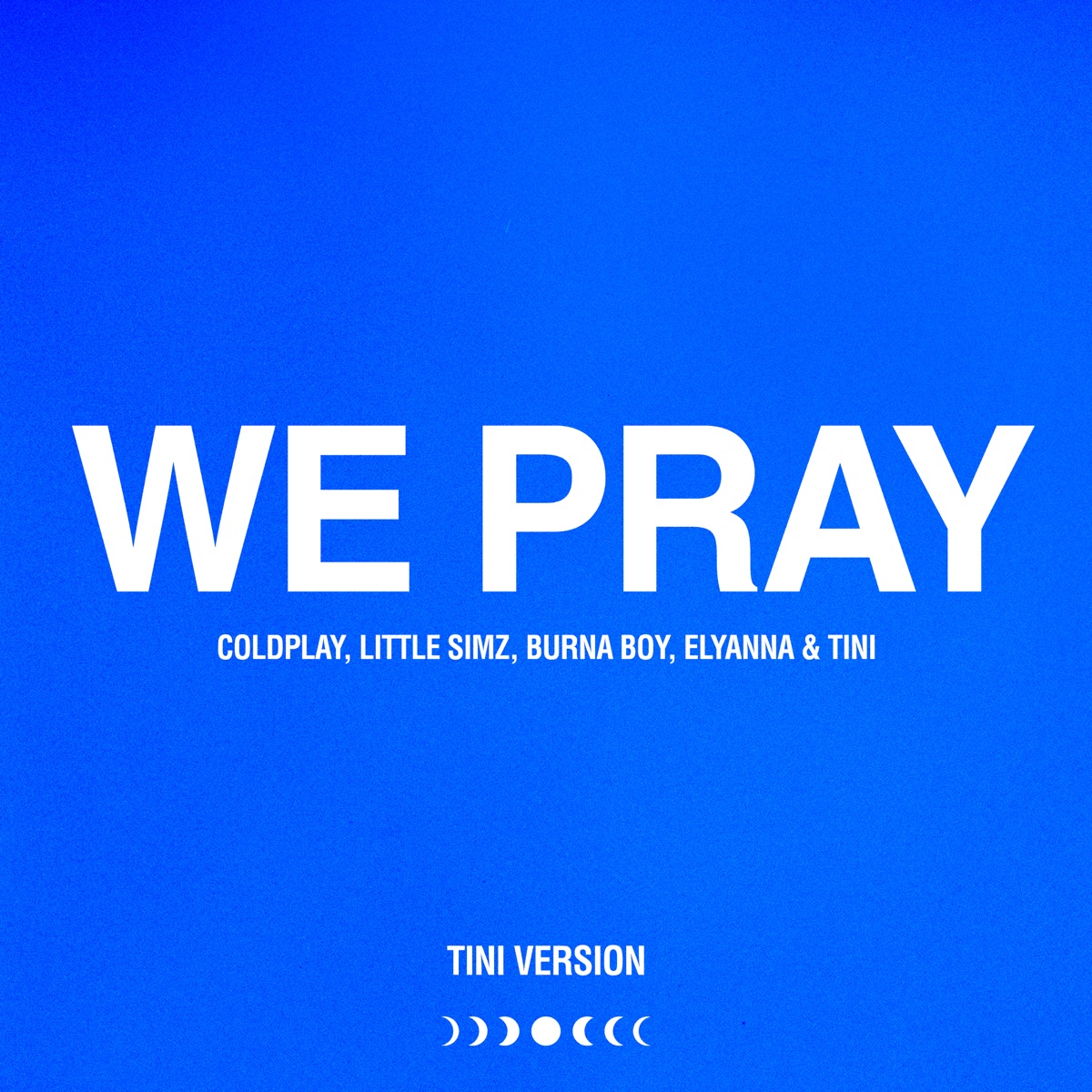 WE PRAY (TINI Version) - Single by Coldplay, Little Simz, Burna Boy, Elyanna & TINI album cover