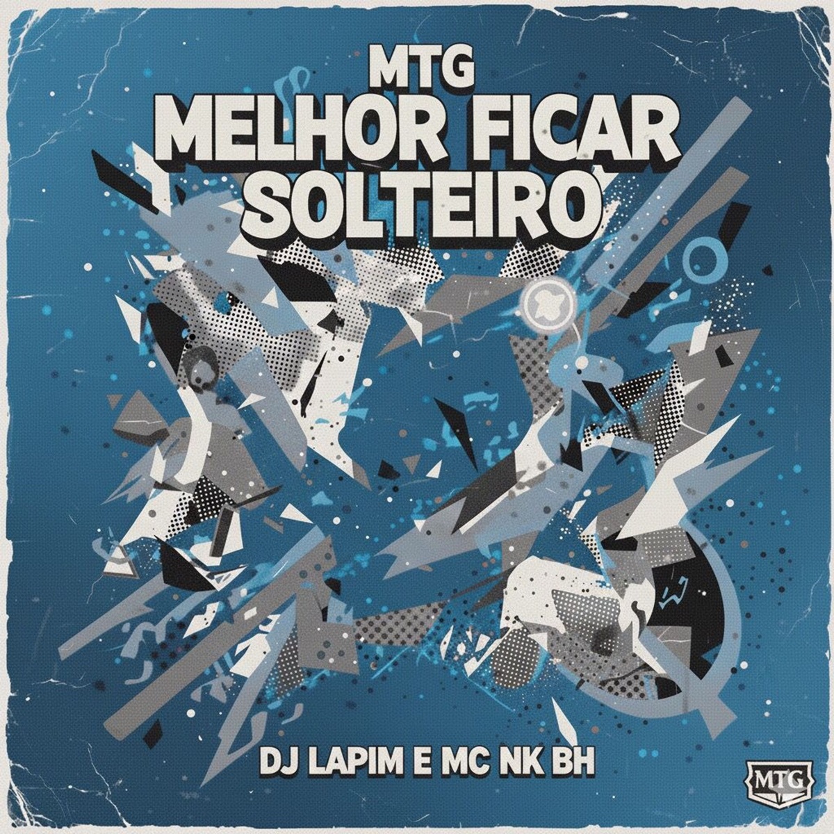 Mtg Melhor Ficar Solteiro (Mtg) - Single by DJ LAPIM & MC NK BH album cover