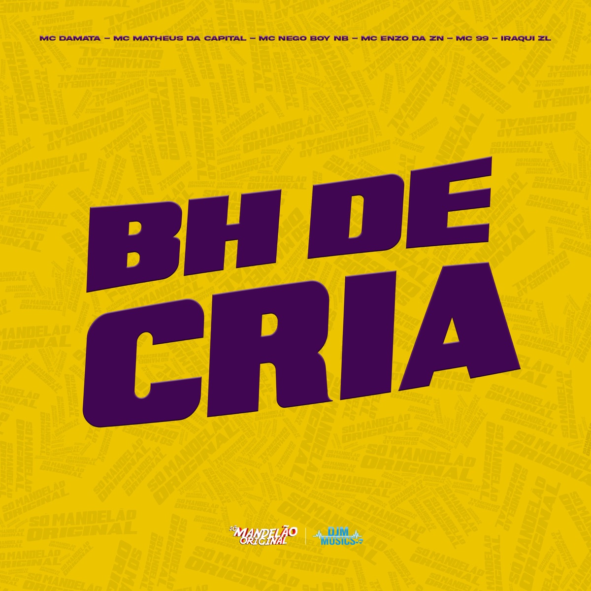 Bh de Cria (feat. Iraqui Zl, Mc 99, MC NB & MC Enzo da ZN) - Single by MC Matheus da Capital, DA MATA & Mc Nego Boy album cover