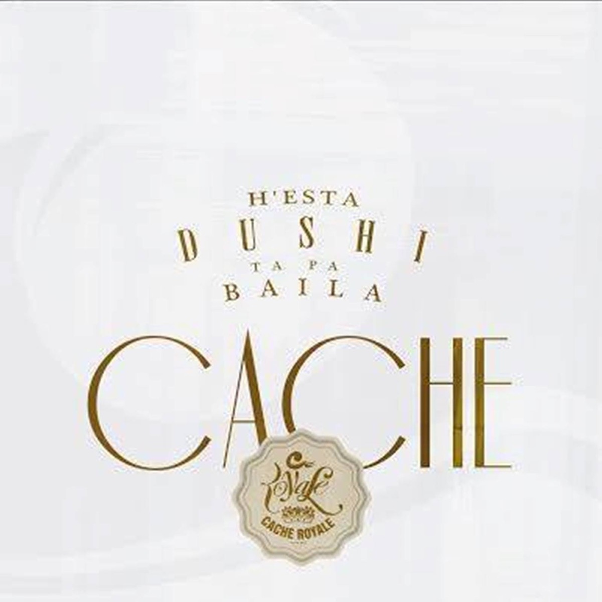H'esta Dushi Ta Pa Baila Cache by Cache Royale album cover