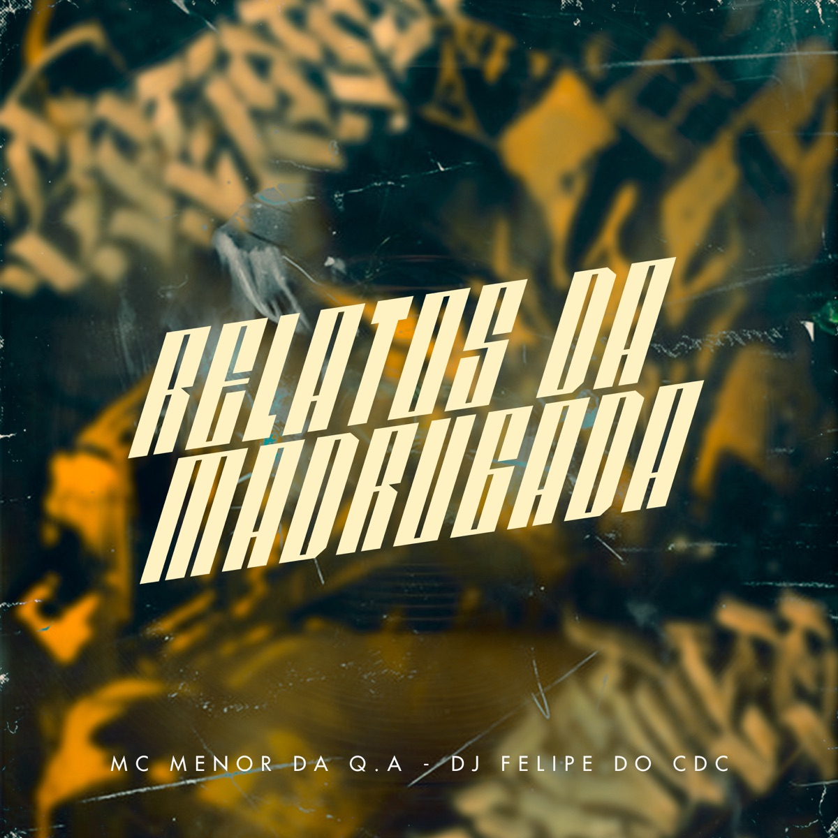 Relatos Da Madrugada - Single by Mc menor da qa & DJ Felipe do CDC album cover