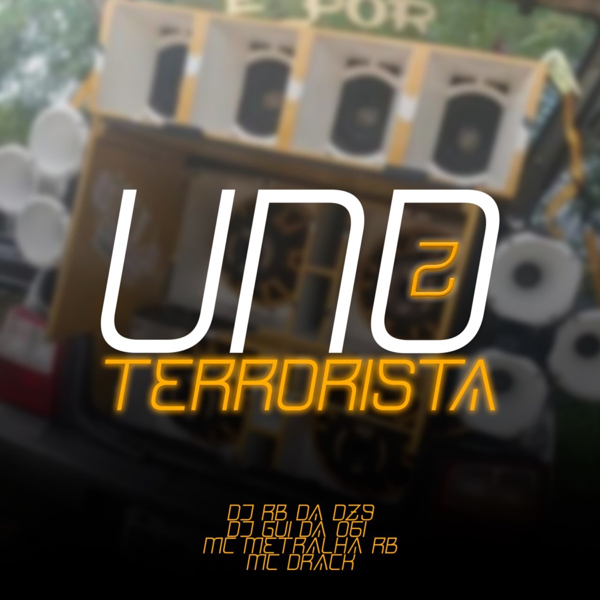 Uno Terrorista 2 (feat. MC METRALHA RB) - Single by DJ RB DA DZ9, DJ Gui Da 061 & MC Drack album cover