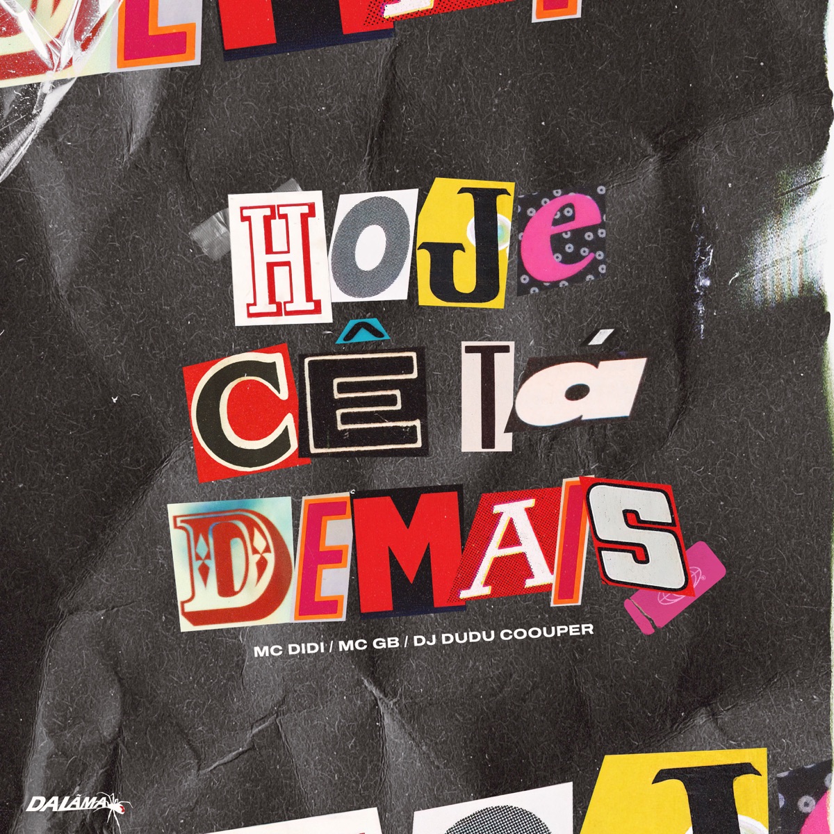 Hoje Cê Tá Demais - Single by MC Didi, Mc GB & Dj Dudu Coupper album cover