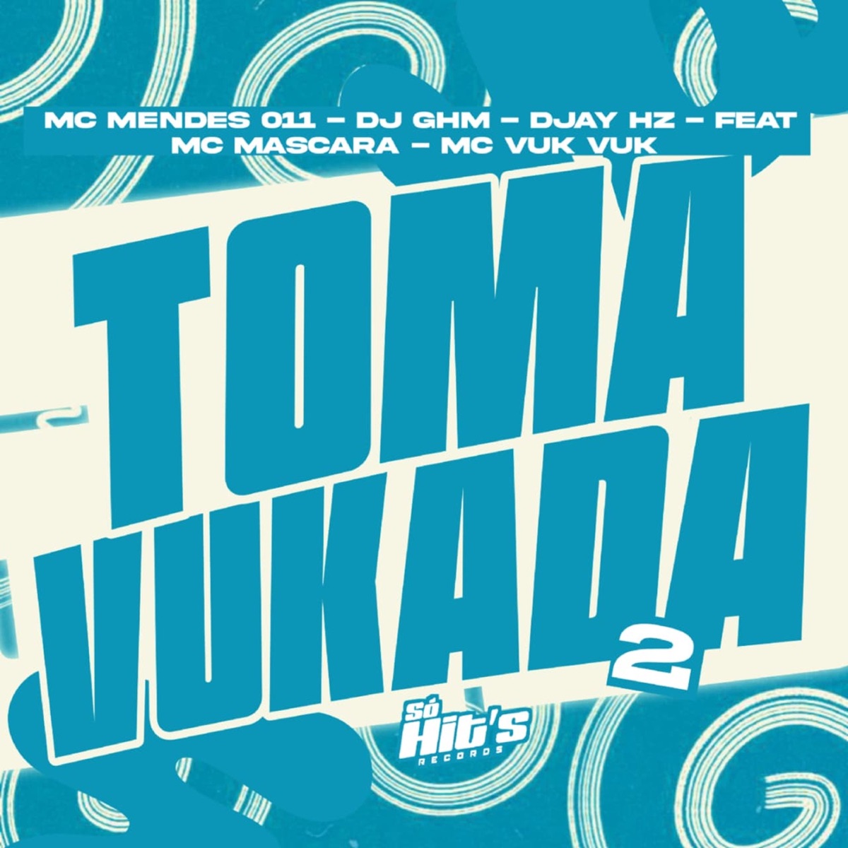 Toma Vukada 2 (feat. Mc Mascara & Mc Vuk Vuk) - Single by DJ GHM, Mc Mendes 011 & DJAY HZ album cover