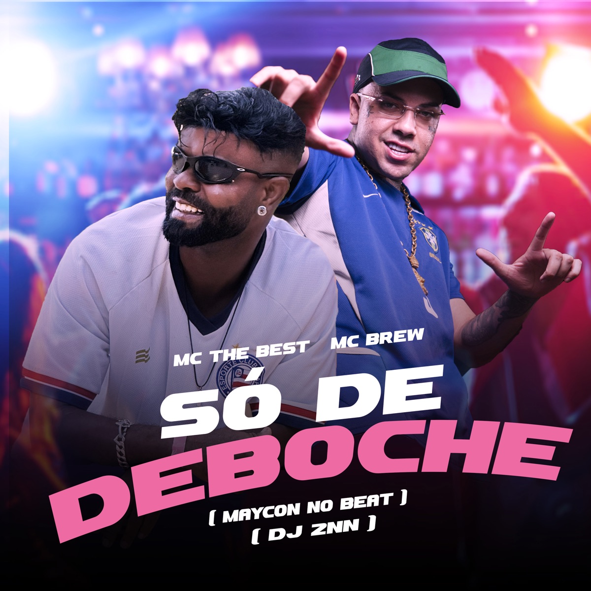 Só de Deboche - Single by MC Brew, MC The Best, DJ 2NN & MAYCON NO BEAT album cover