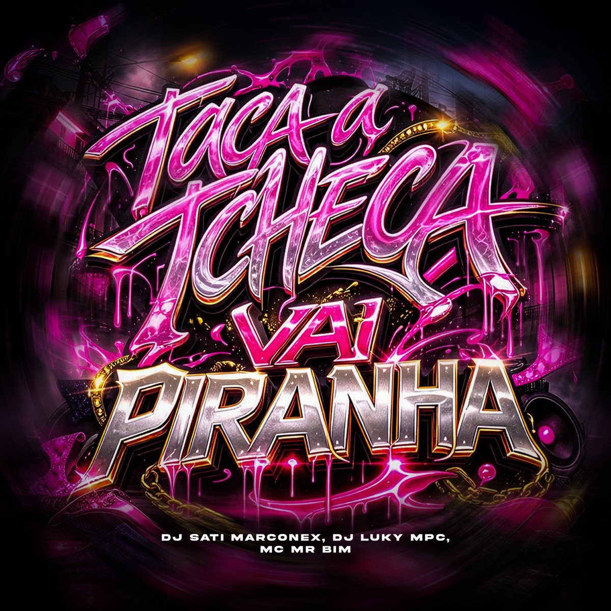 Taca a Tcheca vai Piranha - Single by Dj Sati Marconex, DJ Luky MPC & Mc Mr. Bim album cover