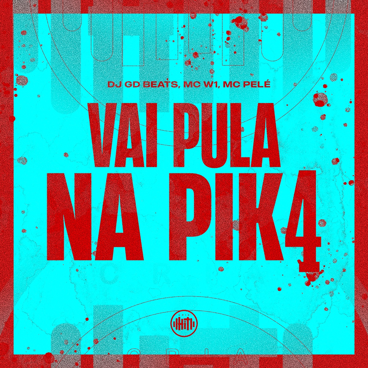 Vai Pula na Pik4 - Single by MC W1, Mc Pelé & DJ GD Beats album cover