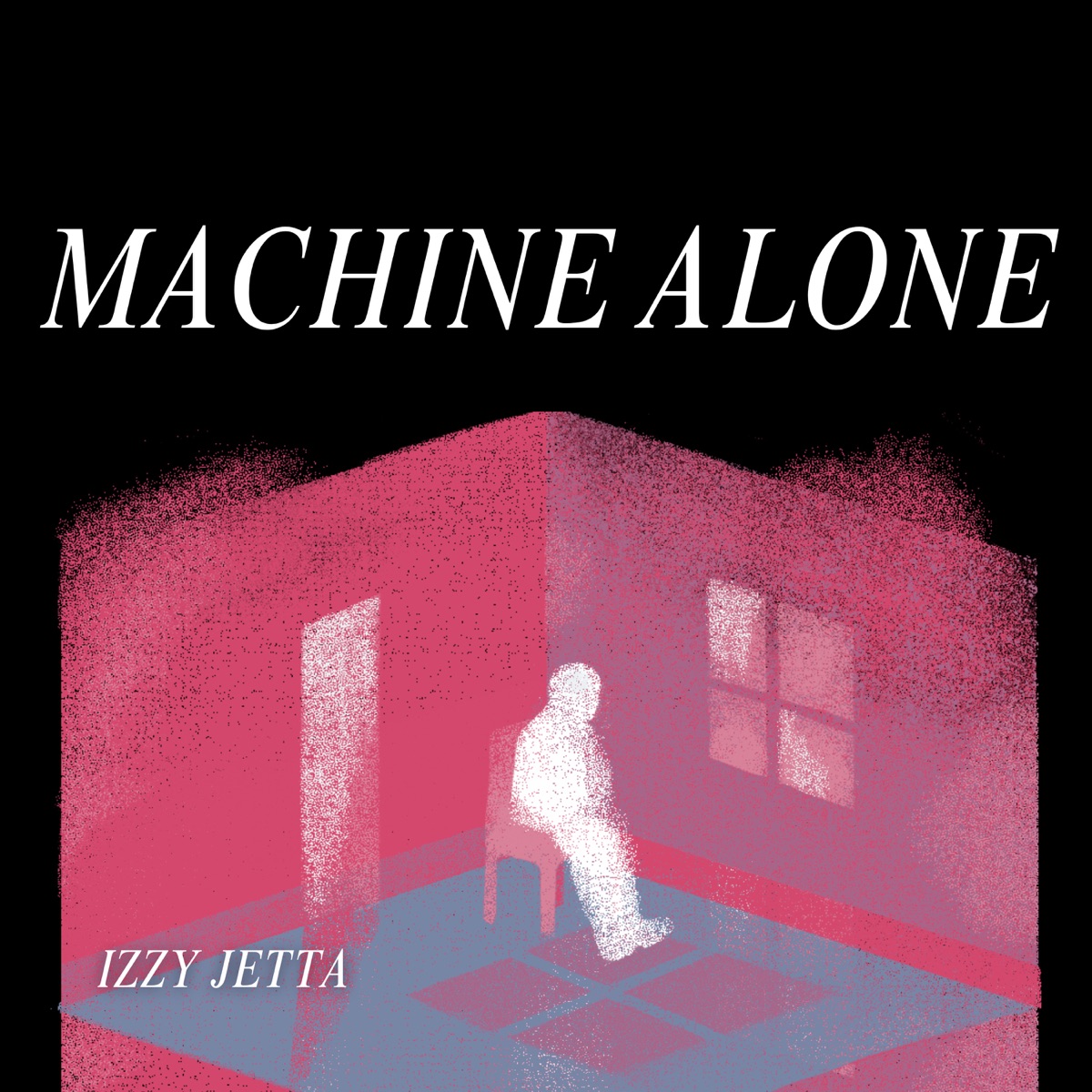 Machine Alone - Single by IZZY JETTA album cover