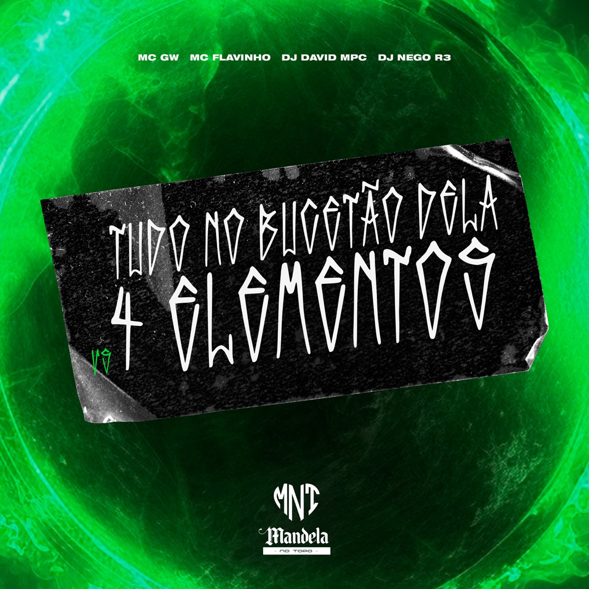 Tudo no Bucetão Dela Vs 4 Elementos (feat. MC Flavinho) - Single by DJ David MPC, MC GW & DJ Nego R3 album cover