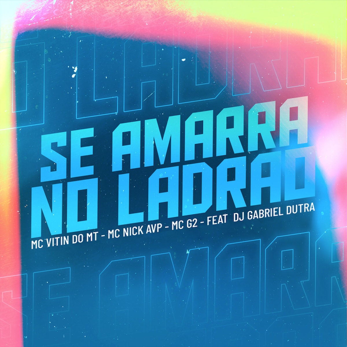 Se Amarra no Ladrão (feat. Dj Gabriel Dutra) - Single by Mc Vitin do MT, Mc Nick AVP & MC G2 album cover