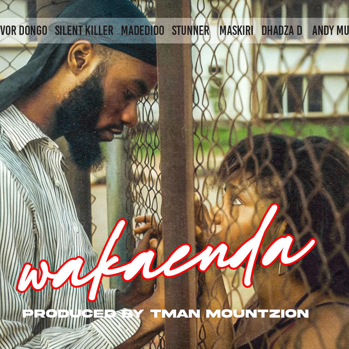 Wakaenda (feat. Silent Killer, Trevor Dongo, Stunner, Maskiri, Saraya Days, Dhadza D, Ricky Fire, Madedido & Andy Muridzo) - Single by Tman Mount Zion album cover