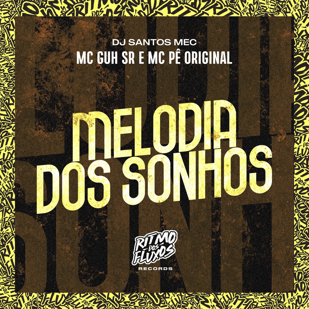 Melodia dos Sonhos - Single by MC Guh SR, MC Pê Original & DJ Santos MEC album cover