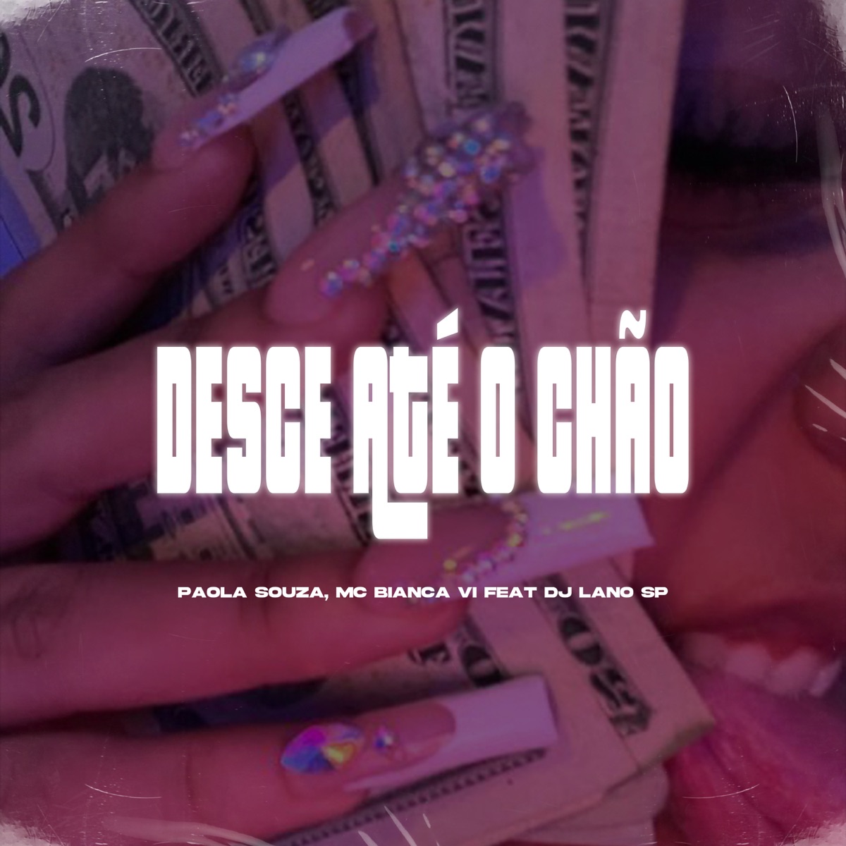 Desce Até o Chão (feat. DJ Lano SP) - Single by Paola Souza & MC Bianca VI album cover