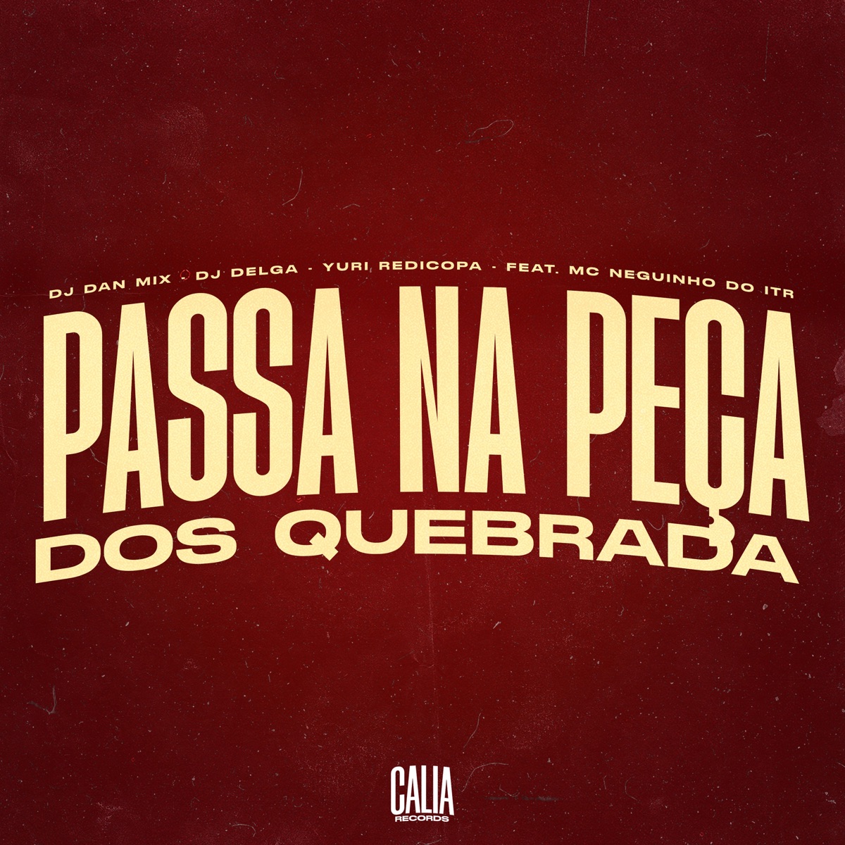 Passa na Peça dos Quebrada (feat. Mc Neguinho do Itr) - Single by Dj Dan Mix, Yuri Redicopa & DJ DELGA album cover