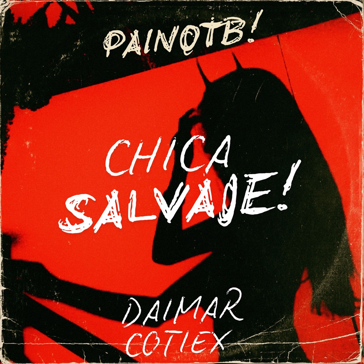 CHICA SALVAJE - Single by PainOTB, Daimar & Cotiex album cover