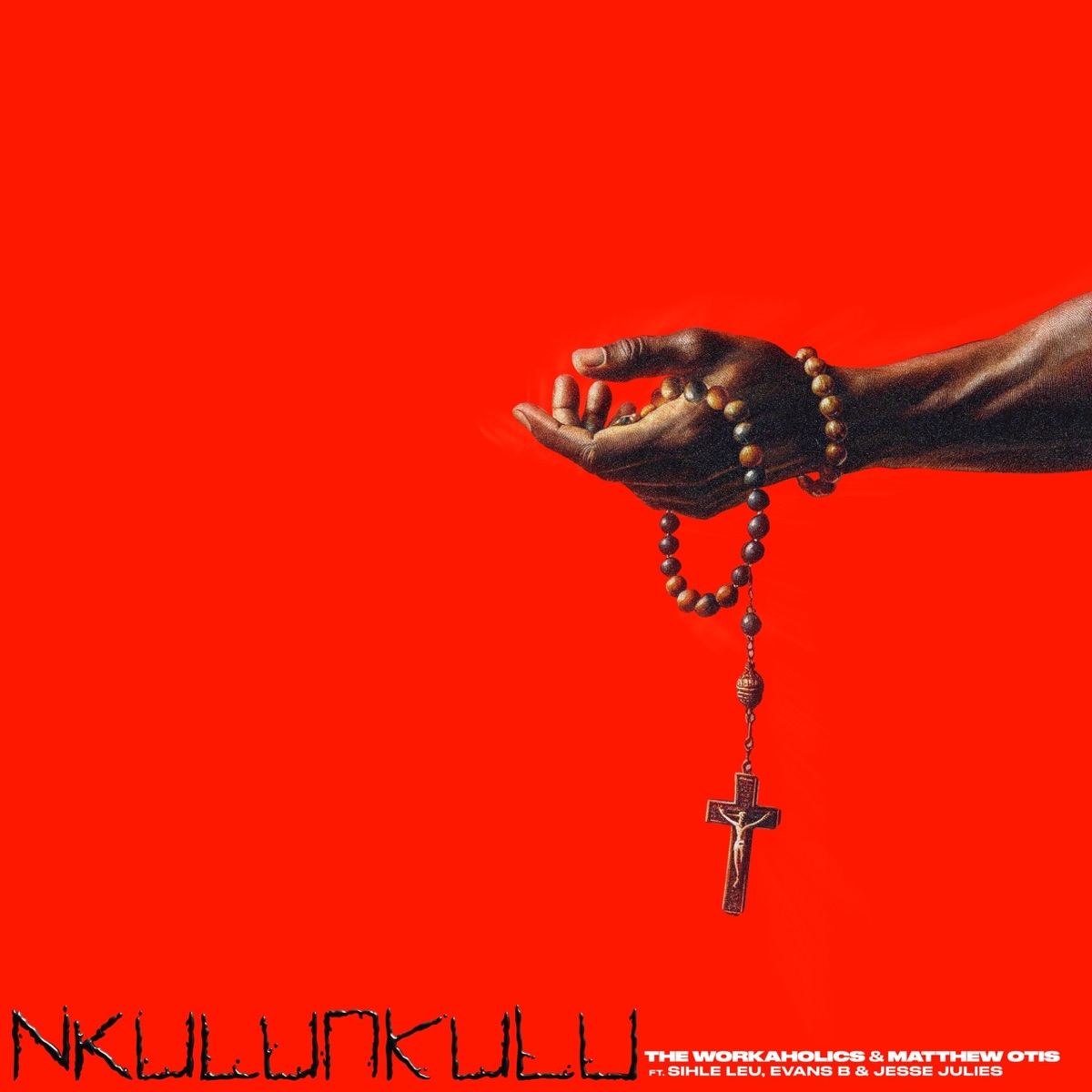 NKULUNKULU (feat. Sihle Leu, Evans B & Jesse Julies) - Single by The Workaholics & Matthew Otis album cover