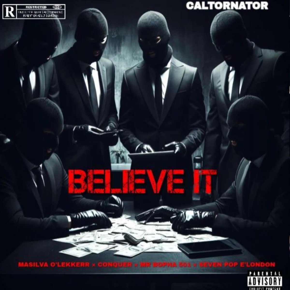 BELIEVE IT (feat. Caltonator, Conquer, Mr Bopha501 & S7VEN POP E'LONDON) - Single by Masilva O'Lekkerr album cover