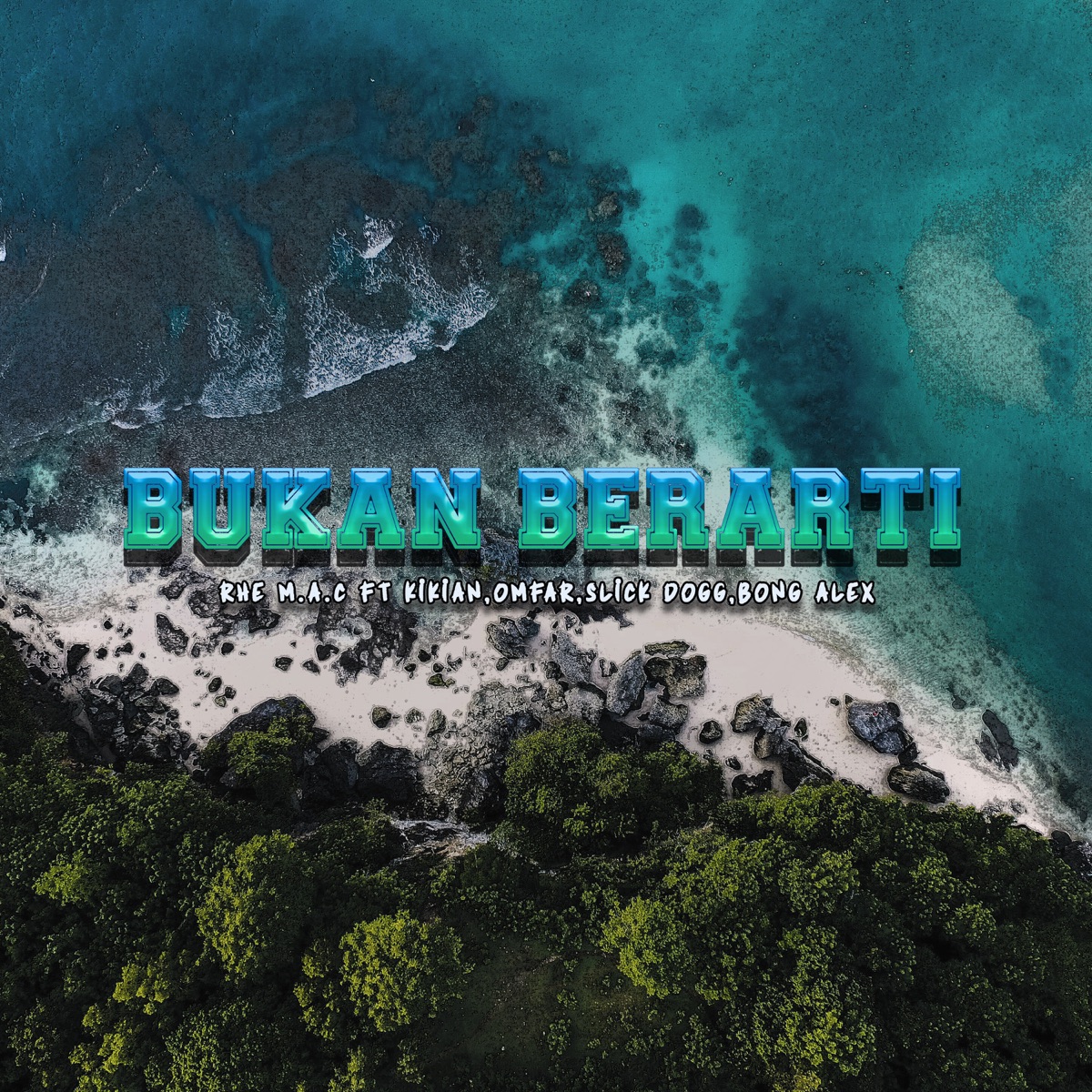 Bukan Berarti (feat. Kikian, Omfar, SLICK DOGG & Bong Alex) - Single by Rhe M.A.C album cover