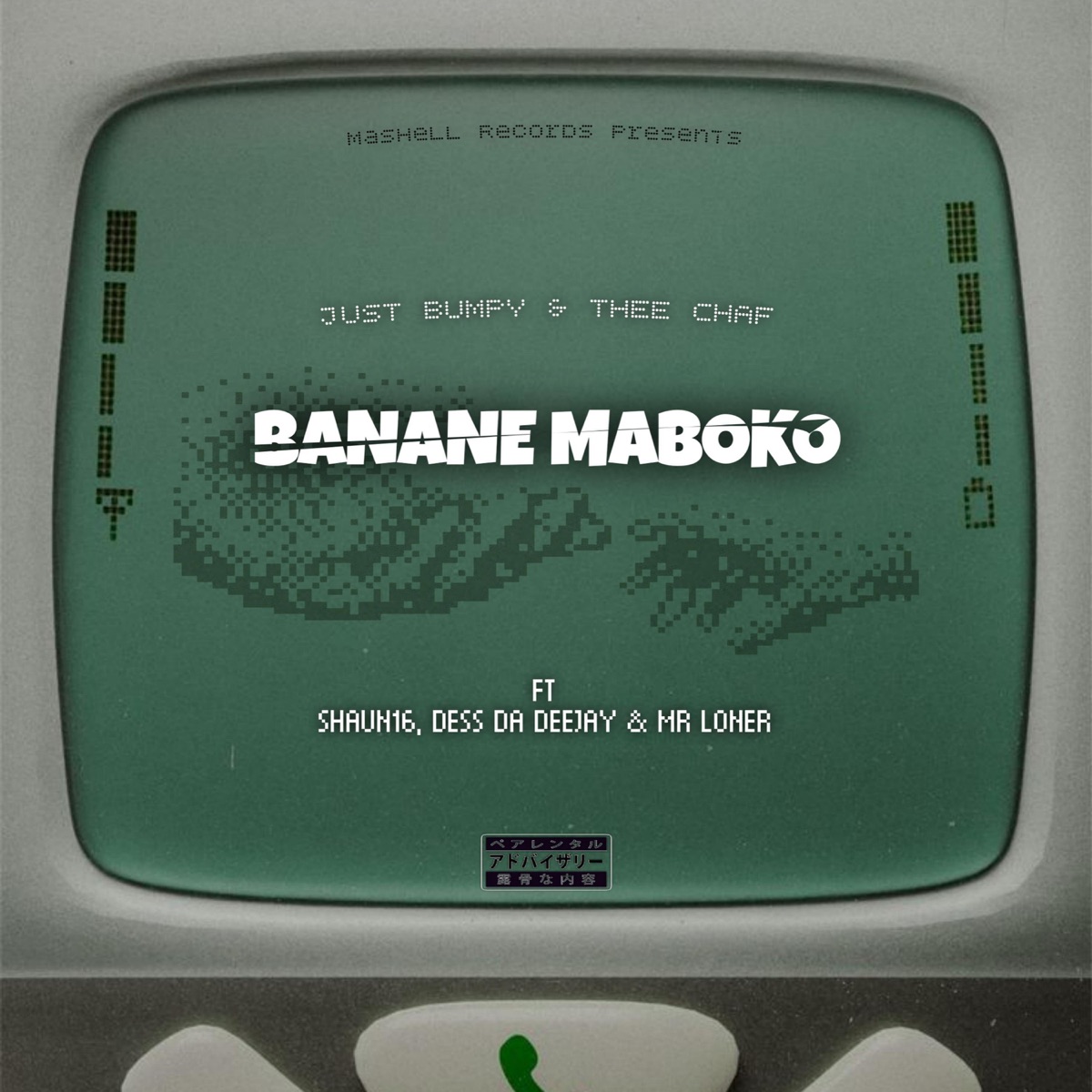 Banane Maboko (feat. Shaun16, Dess Da Deejay & Mr Loner) - Single by Just Bumpy & Thee Chaf album cover