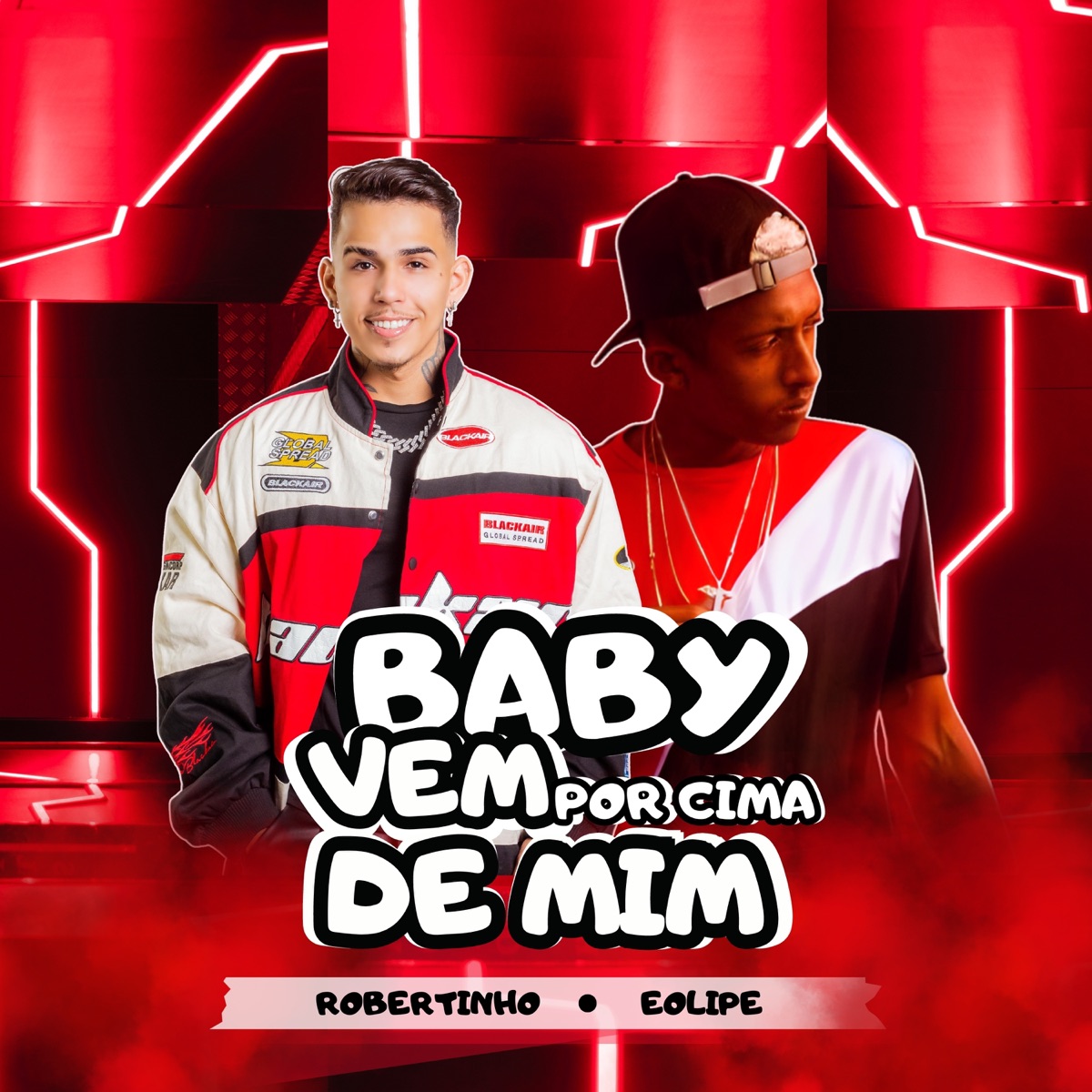 Baby Vem por Cima de Mim - Single by Robertinho & EOLIPE album cover