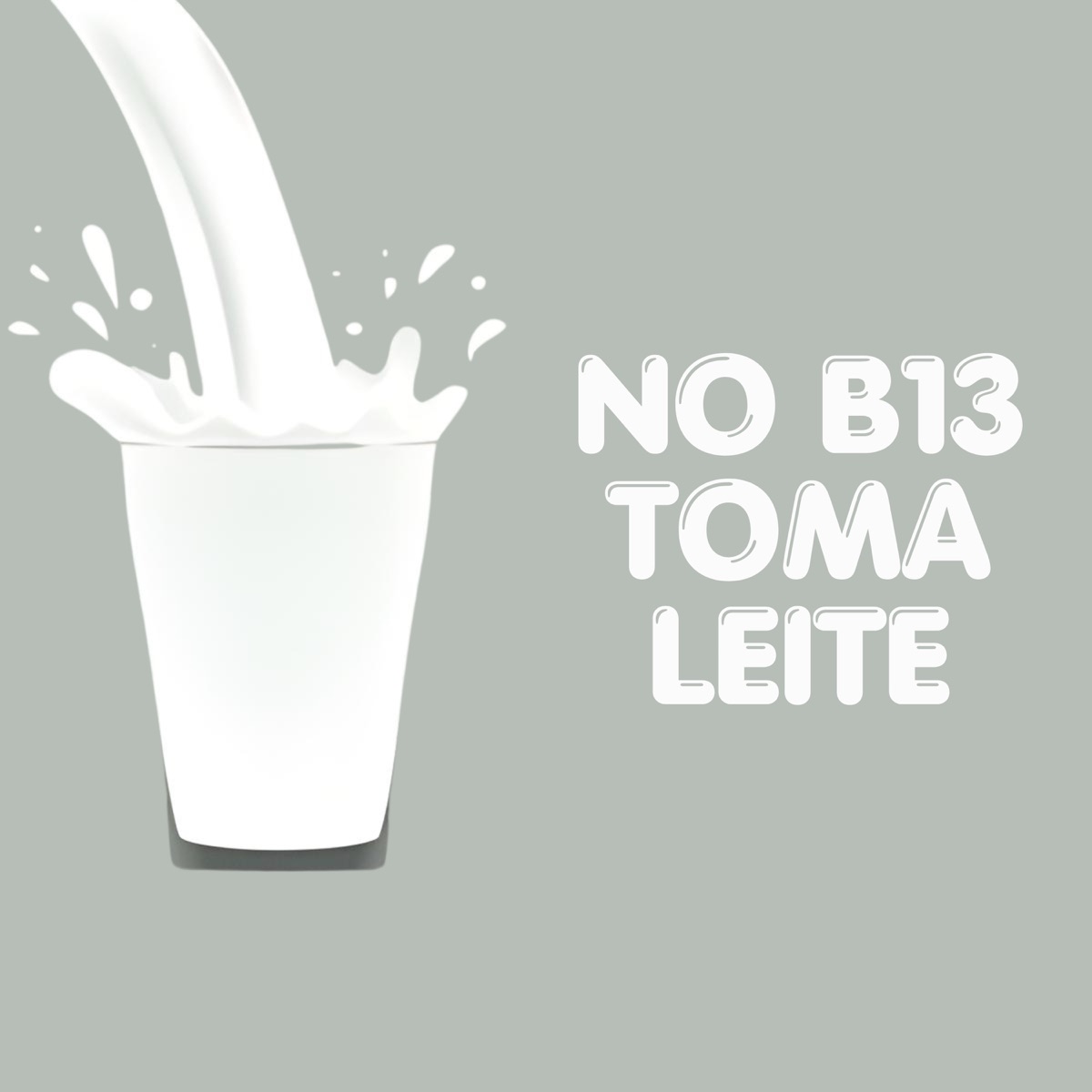 No B13, Toma Leite - Single by Dj Jl o único & Dj Jeffinho Thug album cover