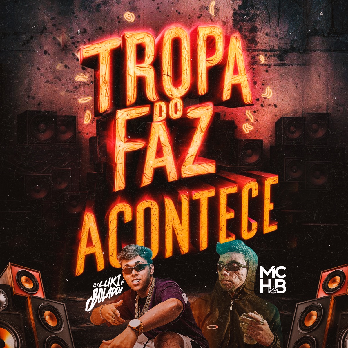 Tropa do Faz Acontece - Single by Luki DJ & HB Oficial album cover