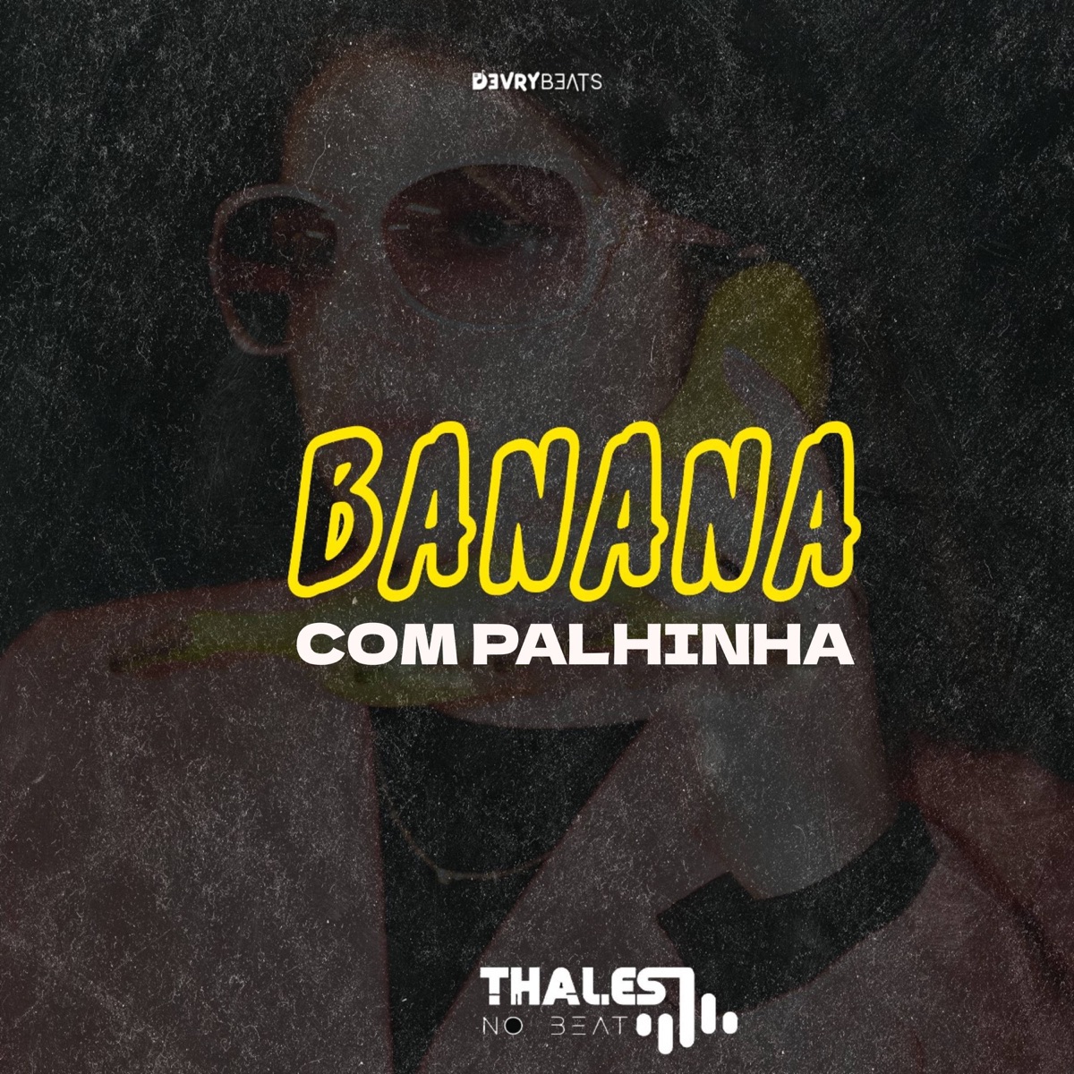 Banana Com Palhinha - Single by Thales No Beat album cover