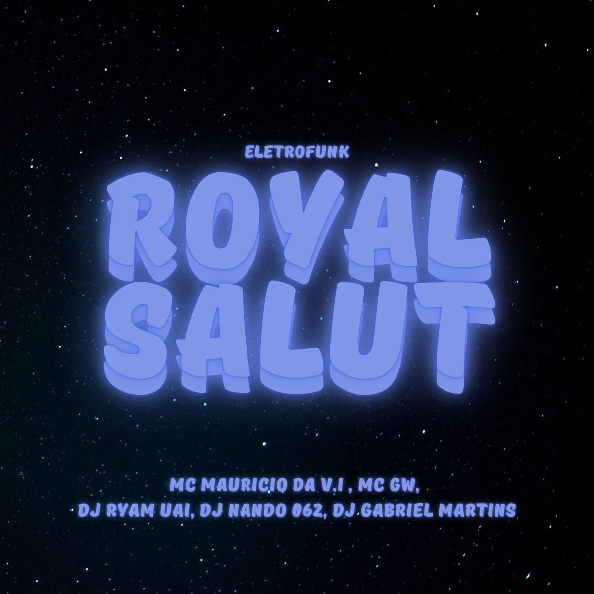 Royal Salut Eletrofunk - Single by Dj Ryam Uai, Dj Nando 062, Dj Gabriel Martins, MC GW & MC Mauricio da V.I album cover