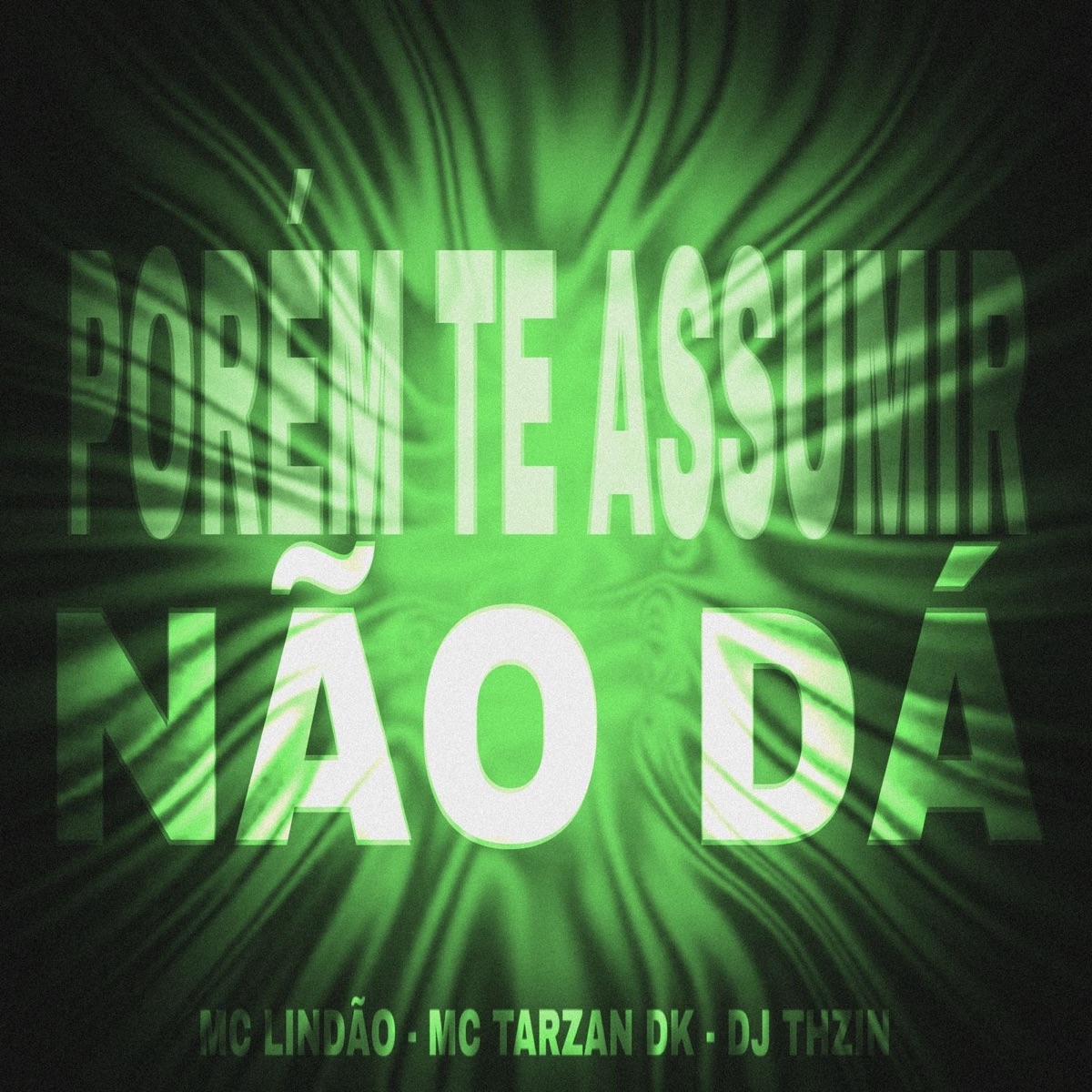 PORÉM TE ASSUMIR NÃO DÁ - Single by DJ THZIN, Mc Tarzan dk & Mc Lindão album cover