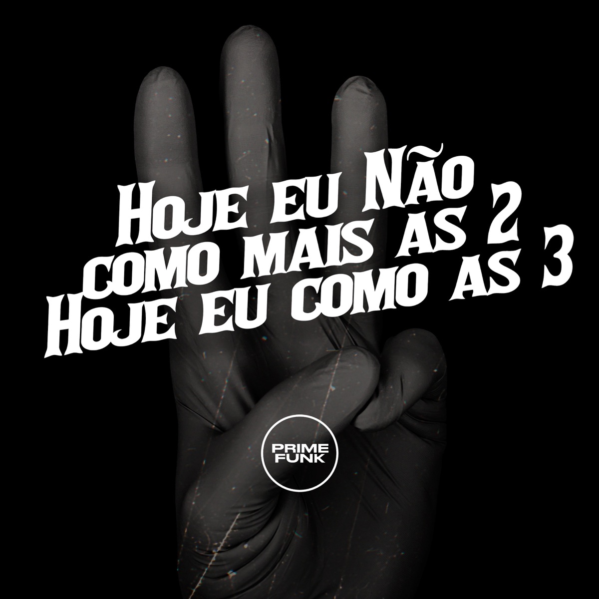 Hoje Eu Não Como Mais as 2 Hoje Eu Como as 3 - Single by DJ GRN, MC Rondom & Prime Funk album cover