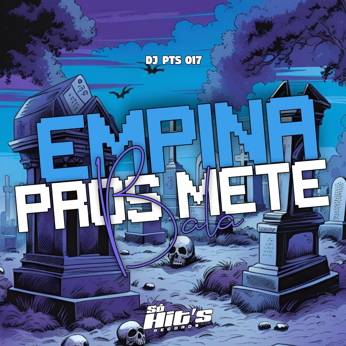 Empina Pros Mete Bala - Single by DJ PTS 017 album cover