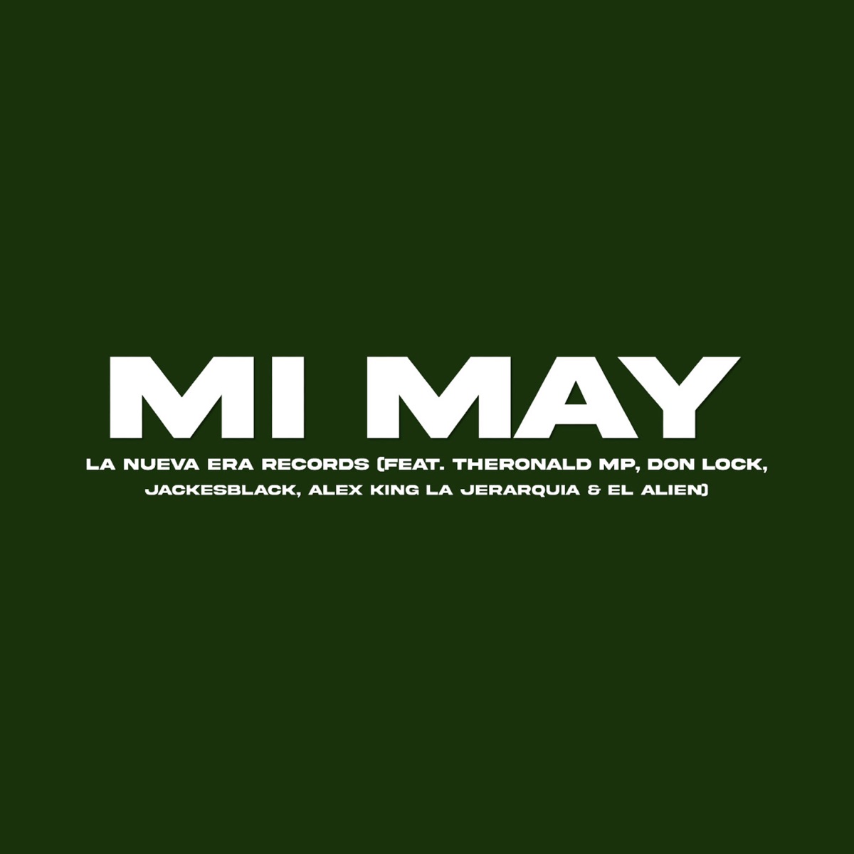 Mi May (feat. Jackesblack, alex king la jerarquia, El Alien, don lock & TheRonald MP) - Single by La Nueva Era Records album cover